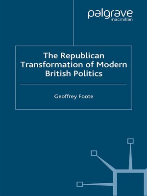 cover image of The Republican Transformation of Modern British Politics